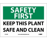 NMC SF130 Safety First Keep This Plant Safe And Clean Sign