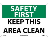 NMC SF131 Safety First Keep This Area Clean Sign