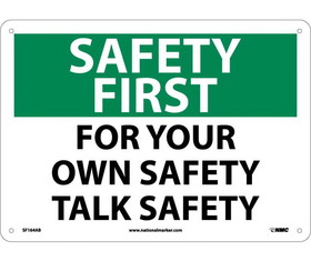 NMC SF164 Safety First For Your Own Safety Talk Safety Sign