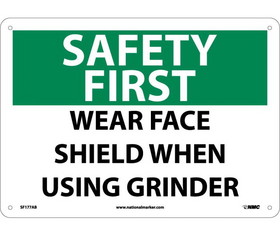 NMC SF177 Safety First Wear Face Shield When Using Grinder Sign