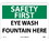 NMC 7" X 10" Vinyl Safety Identification Sign, Eye Wash Fountain Here, Price/each
