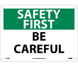 NMC SF52 Safety First Be Careful Sign