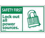 NMC SGA3LBL Safety First Lock Out All Power Sources Label, Adhesive Backed Vinyl, 3
