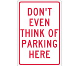 NMC TM16 Don'T Even Think Of Parking Here Sign