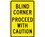 NMC 12" X 18" Aluminum Safety Identification Sign, Blind Corner Proceed With Caution, Price/each