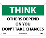 NMC TS107 Think Others Depend On You Don'T Take Chances Sign
