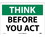 NMC 10" X 14" Vinyl Safety Identification Sign, Before You Act, Price/each