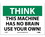 NMC 7" X 10" Vinyl Safety Identification Sign, This Machine Has No Brain Use Your Own, Price/each