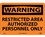 NMC 10" X 14" Plastic Safety Identification Sign, Restricted Area Authorized Personnel Onl, Price/each