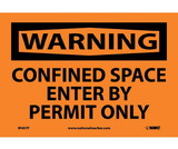 NMC W407 Warning Confined Space Enter By Permit Only Sign