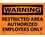 NMC 10" X 14" Vinyl Safety Identification Sign, Restricted Area Authorized.., Price/each