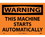 NMC 10" X 14" Vinyl Safety Identification Sign, This Machine Starts Automa.., Price/each