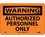 NMC 7" X 10" Vinyl Safety Identification Sign, Authorized Personnel Only, Price/each