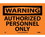 NMC 7" X 10" Vinyl Safety Identification Sign, Authorized Personnel Only, Price/each