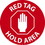 NMC WFS63 Red Tag Hold Area Walk On Sign, Walk-On (Textured), 17" x 17", Price/each