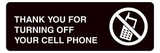 Custom Thank You Turning Off Your Cell Phone Acrylic Facility Signs