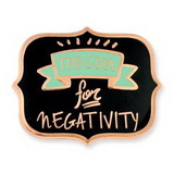 Blank Too Cool for Negativity Pin, 7/8