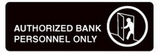 Custom Authorized Bank Personnel Only Acrylic Facility Signs