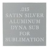 Custom Satin Silver Aluminum Dyna-Sub Sheet Stock (12