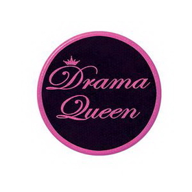 Custom Drama Queen Button, 3 1/2" Diameter