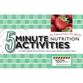 Learning Zone 5 Minute Nutritional Activities for Elementary School