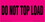De Leone SCL1602 Labels, Do Not Top Load, 3" x 10" fluorescent pink, Price/250 /roll