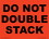 De Leone SCL1801 Labels, Do Not Double Stack, 8" x 10" fluorescent red, Price/250 /pack