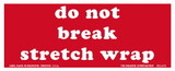 De Leone SCL610 Labels, Do Not Break Stretch Wrap, 2
