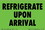 De Leone SCL247 Labels, Refrigerate Upon Arrival, 2" x 3" fluorescent green, Price/500 /roll