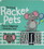 Racket Pets