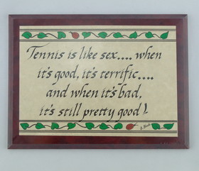 Wood Plaque "Tennis is Like Sex"