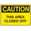 Seton 00399 OSHA Caution Signs - This Area Closed Off, Price/Each