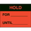 Seton 16967 Hold For Until Fluorescent Paper Labels, Price/500 /Label