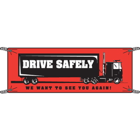 Seton 52932 Drive Safely We Want to See You Again Safety Banners