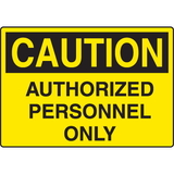 Seton 57342 Harsh Condition OSHA Signs - Caution - Authorized Personnel Only