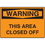 Seton 58932 OSHA Warning Signs - Warning This Area Closed Off, Price/Each