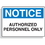 Seton 67990 Fiberglass OSHA Signs - Notice - Authorized Personnel Only, Price/Each