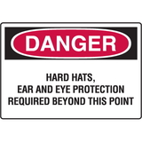 Seton 73620 Danger Signs - Hard Hats, Ear And Eye Protection Required Beyond This Point