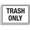 Seton 92345 Dumpster Signs- Trash Only, Price/Each