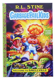 Abrams ABR-743610-C Garbage Pail Kids Welcome To Smellville Hardcover Book By R.L. Stine