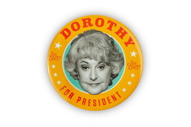 Just Funky JFL-GG-BTN-29339-C The Golden Girls Dorothy Presidential Campaign Button Pin | Measures 3 Inches