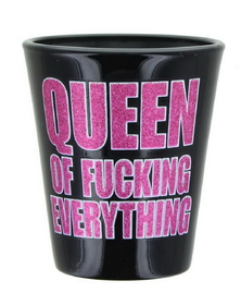Just Funky Queen of F-Ing Everything 1.5oz Shot Glass