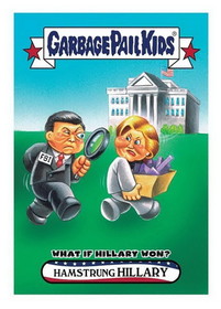 Topps TPS-16GPKRACE-0068-C GPK: Disg-Race To The White House: What If Hillary Won #68 Hamstrung Hillary